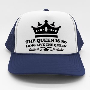 The Queen Is 80 Funny 80th Birthday Trucker Hat