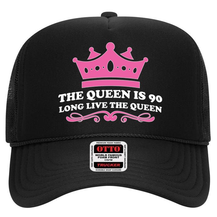 The Queen Is 90 Funny 90th Birthday High Crown Mesh Back Trucker Hat