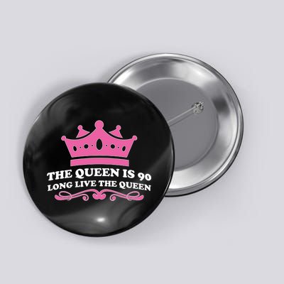 The Queen Is 90 Funny 90th Birthday Button