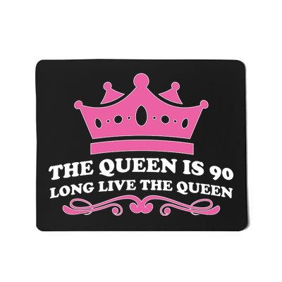 The Queen Is 90 Funny 90th Birthday Mousepad