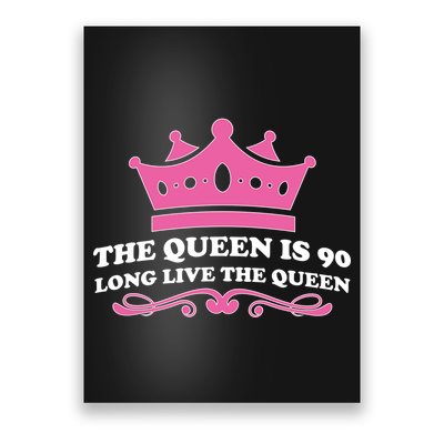 The Queen Is 90 Funny 90th Birthday Poster