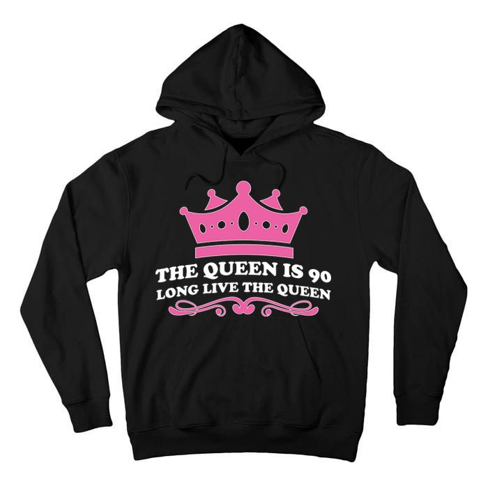 The Queen Is 90 Funny 90th Birthday Tall Hoodie