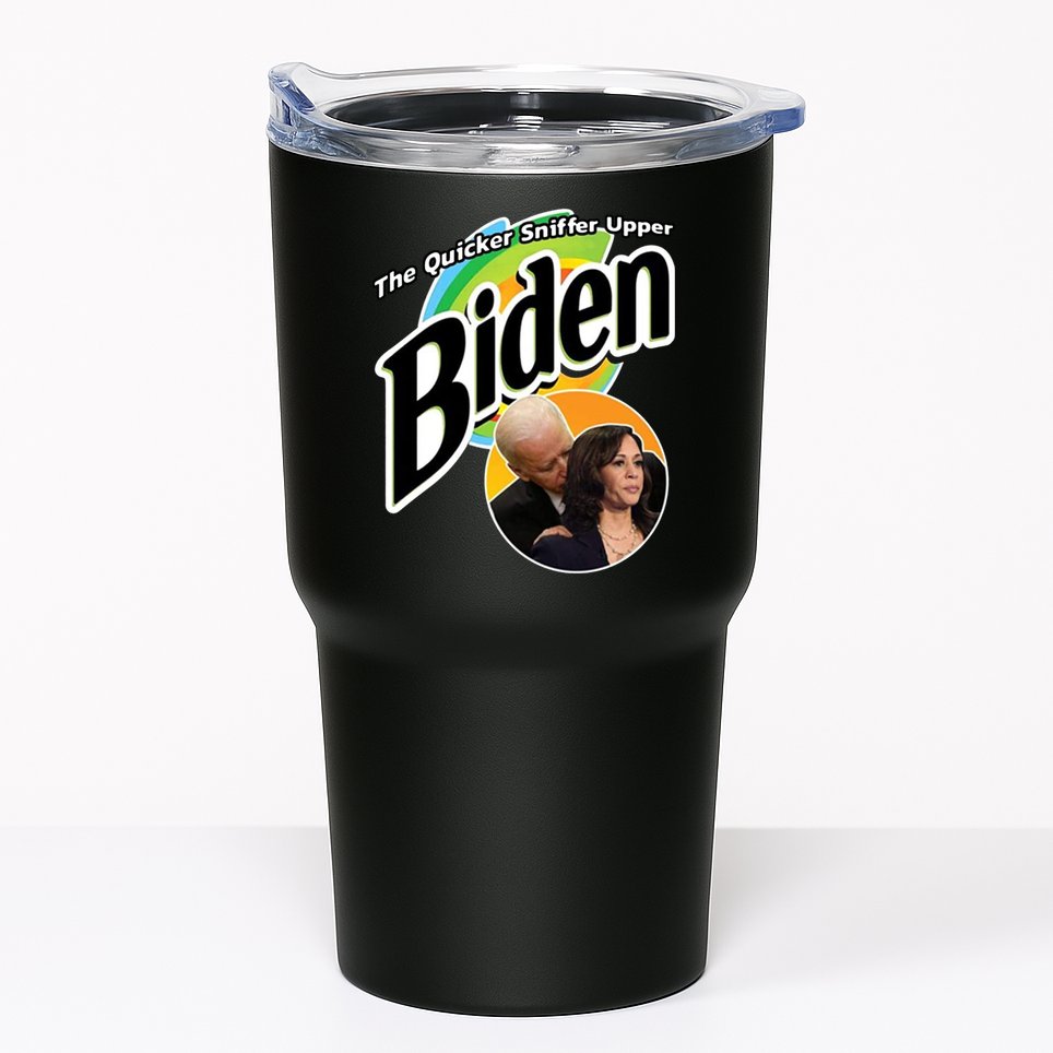 The Quicker Sniffer Upper Biden Tumbler