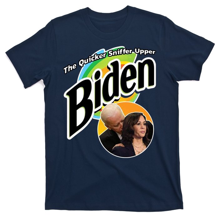 The Quicker Sniffer Upper Biden T-Shirt