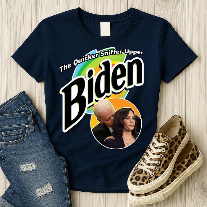 The Quicker Sniffer Upper Biden Womens T-Shirt