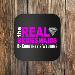 The Real Bridesmaids Of Personalize Wedding Custom  Coaster