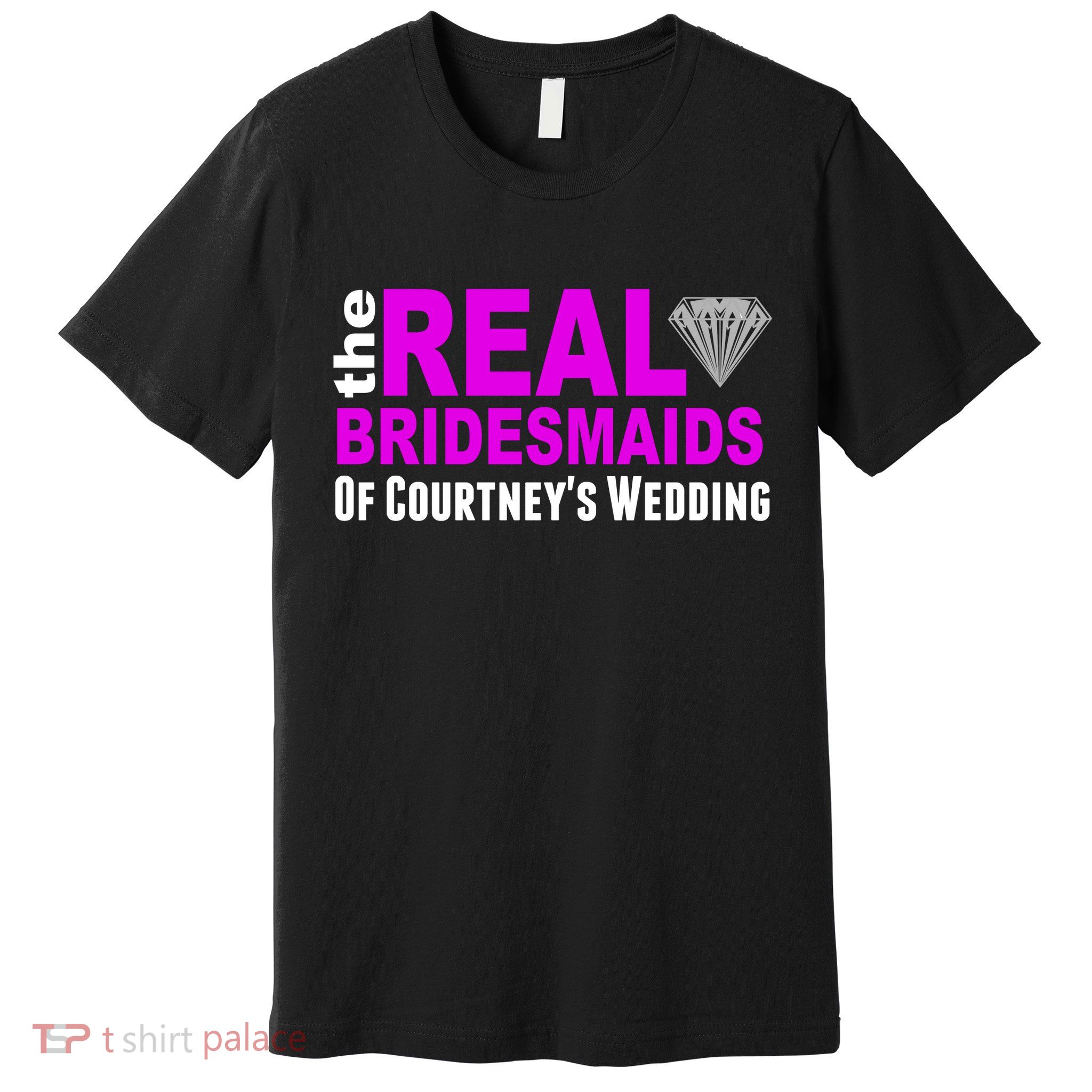 The Real Bridesmaids Of Personalize Wedding Custom  Premium T-Shirt