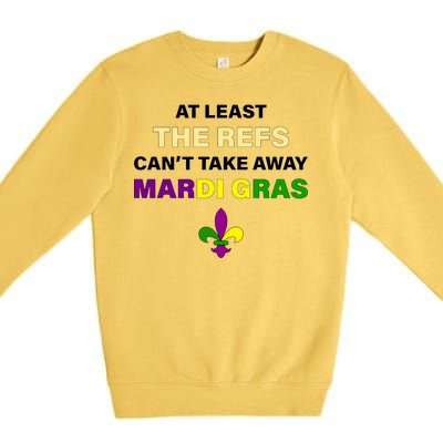 The Refs Can't Take Away Mardi Gras Premium Crewneck Sweatshirt