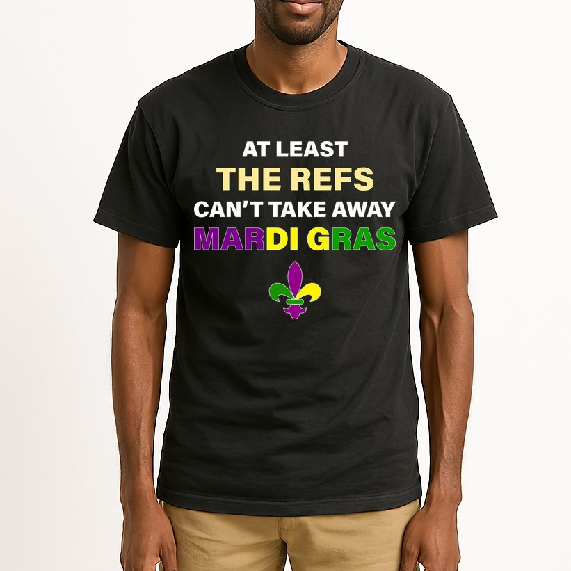 The Refs Can't Take Away Mardi Gras Tall T-Shirt