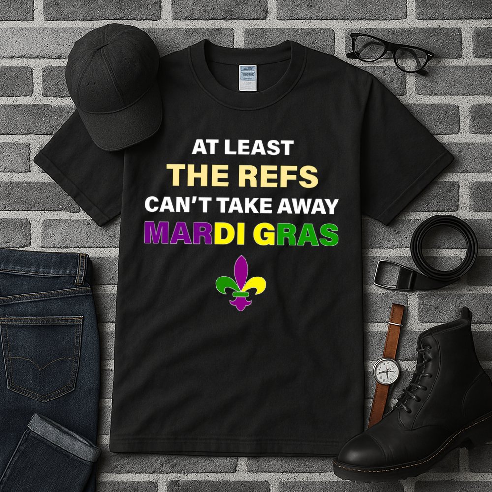 The Refs Can't Take Away Mardi Gras Tall T-Shirt