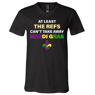 The Refs Can't Take Away Mardi Gras V-Neck T-Shirt