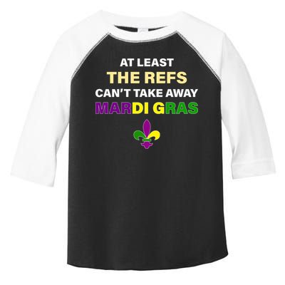 The Refs Can't Take Away Mardi Gras Toddler Fine Jersey T-Shirt