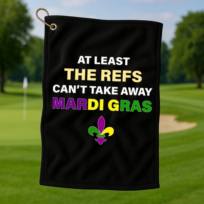 The Refs Can't Take Away Mardi Gras Golf Towel