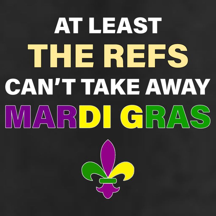 The Refs Can't Take Away Mardi Gras Golf Towel