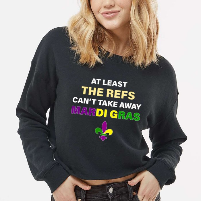 The Refs Can't Take Away Mardi Gras Cropped Pullover Crew