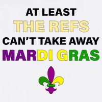 The Refs Can't Take Away Mardi Gras Garment-Dyed Sweatshirt