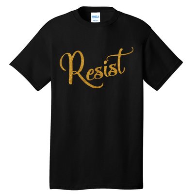 The Resistance Resist Gold Script Logo Anti-Trump Tall T-Shirt