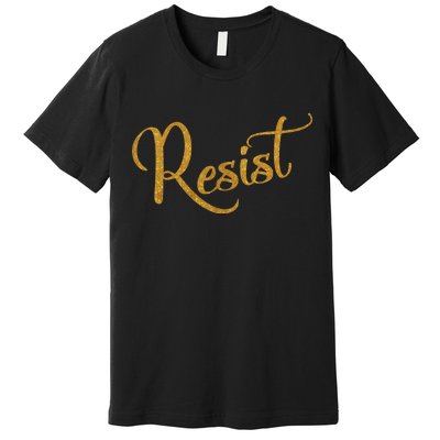 The Resistance Resist Gold Script Logo Anti-Trump Premium T-Shirt