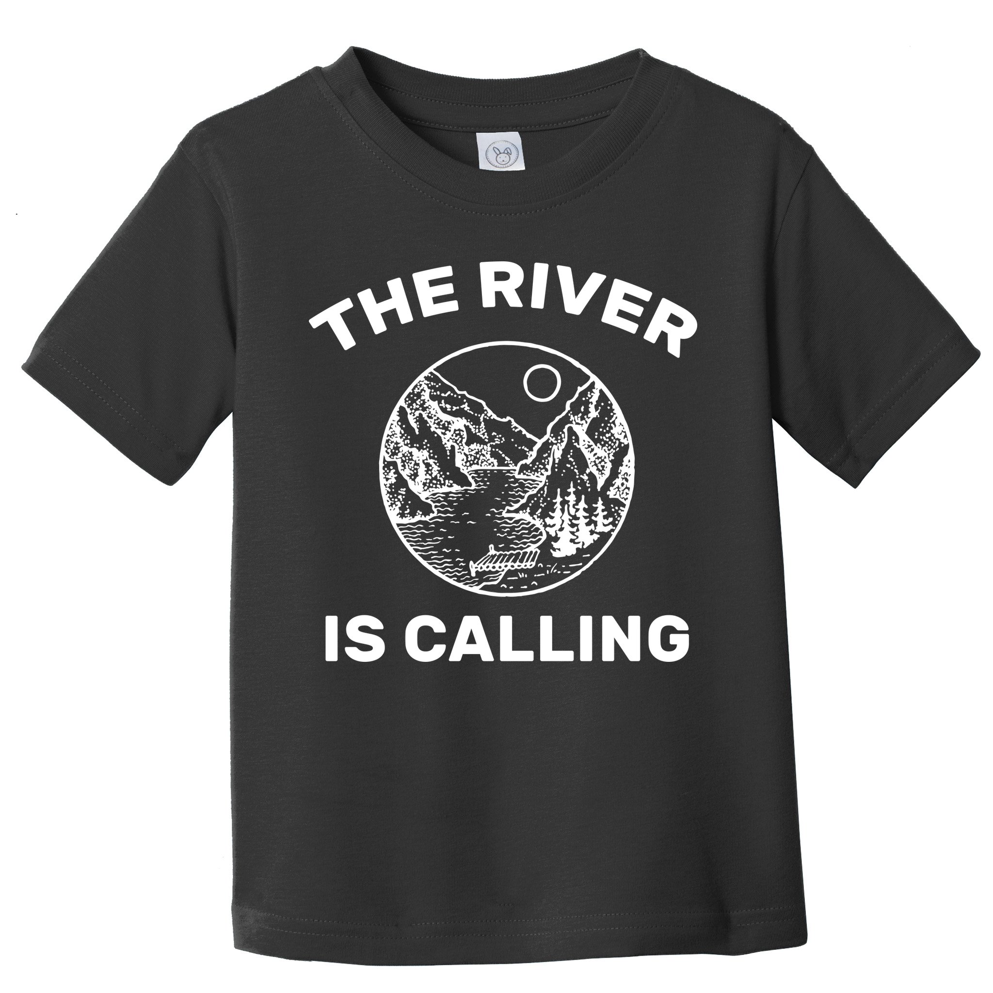 The River Is Calling  Toddler T-Shirt