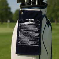 The Rules of Anesthesia Golf Towel