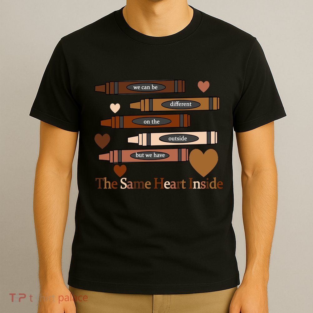 The Same Heart Inside T-Shirt