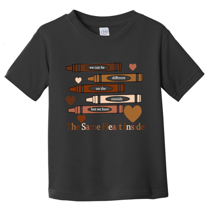 The Same Heart Inside Toddler T-Shirt