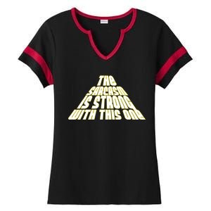 The Sarcasm Is Strong With This One Ladies Halftime Notch Neck Tee