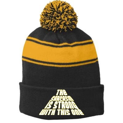 The Sarcasm Is Strong With This One Stripe Pom Pom Beanie