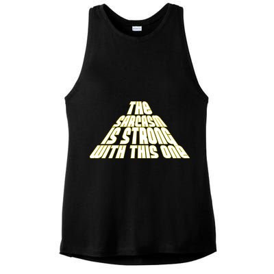 The Sarcasm Is Strong With This One Ladies PosiCharge Tri-Blend Wicking Tank