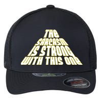 The Sarcasm Is Strong With This One Flexfit Unipanel Trucker Cap