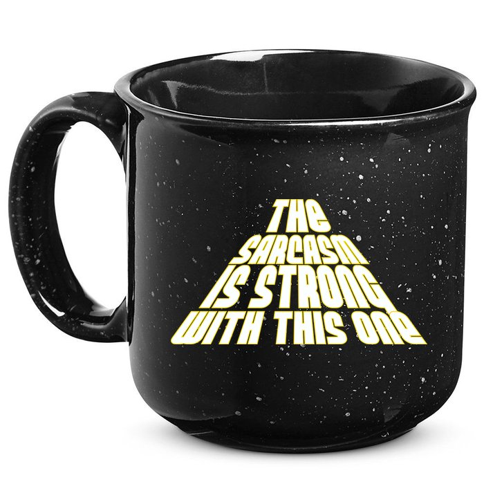 The Sarcasm Is Strong With This One 15oz Campfire Ceramic Mug