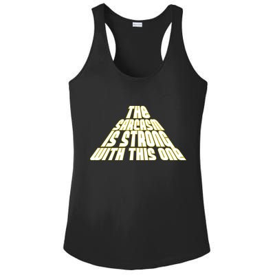 The Sarcasm Is Strong With This One Ladies PosiCharge Competitor Racerback Tank