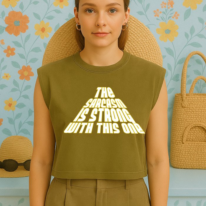 The Sarcasm Is Strong With This One Garment-Dyed Women's Muscle Tee