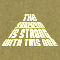 The Sarcasm Is Strong With This One Garment-Dyed Women's Muscle Tee
