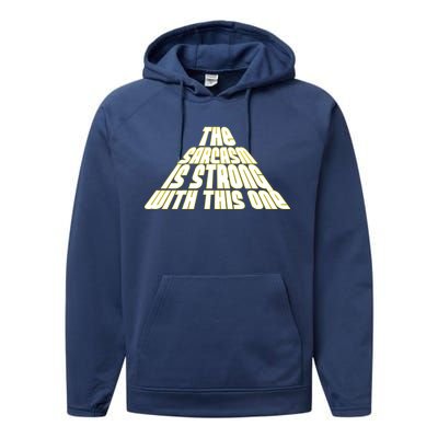 The Sarcasm Is Strong With This One Performance Fleece Hoodie