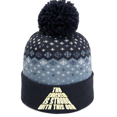 The Sarcasm Is Strong With This One The Baniff Cuffed Pom Beanie