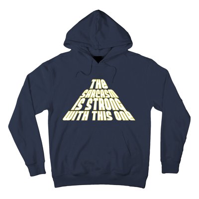 The Sarcasm Is Strong With This One Hoodie