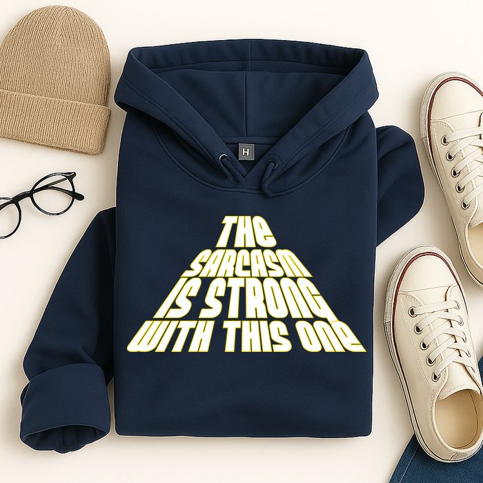 The Sarcasm Is Strong With This One Hoodie