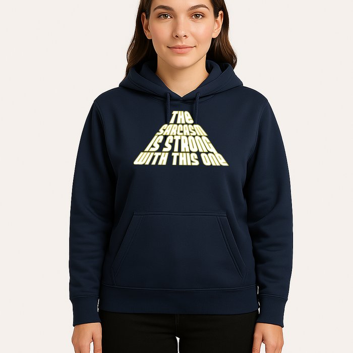 The Sarcasm Is Strong With This One Hoodie