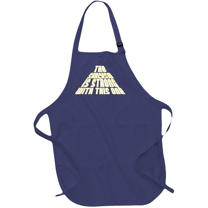 The Sarcasm Is Strong With This One Full-Length Apron With Pockets