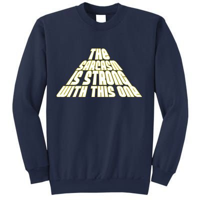 The Sarcasm Is Strong With This One Sweatshirt