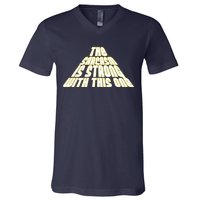 The Sarcasm Is Strong With This One V-Neck T-Shirt