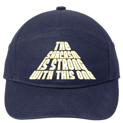 The Sarcasm Is Strong With This One 7-Panel Snapback Hat