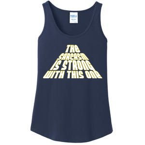 The Sarcasm Is Strong With This One Ladies Essential Tank