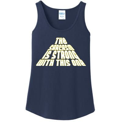 The Sarcasm Is Strong With This One Ladies Essential Tank