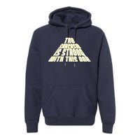 The Sarcasm Is Strong With This One Premium Hoodie