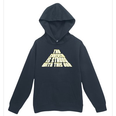 The Sarcasm Is Strong With This One Urban Pullover Hoodie