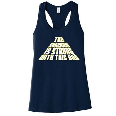 The Sarcasm Is Strong With This One Women's Racerback Tank