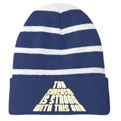 The Sarcasm Is Strong With This One Striped Beanie with Solid Band