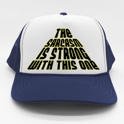 The Sarcasm Is Strong With This One Trucker Hat